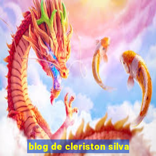 blog de cleriston silva